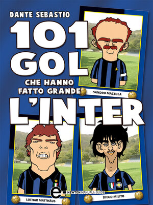 cover image of 101 gol che hanno fatto grande l'Inter